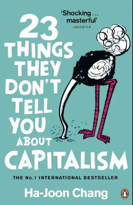 23 Things They Don’t Tell You About Capitalism by Ha-Joon Chang