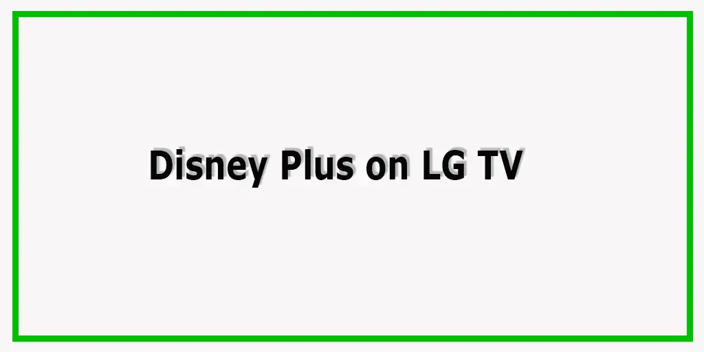 Disney Plus on LG TV