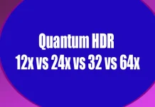 What is Quantum HDR explained: Quantum HDR 12x vs 24x vs 32 vs 64x